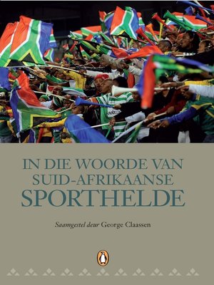 cover image of In die Woorde van Suid-Afrikaanse Sporthelde